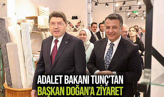 Adalet Bakanı Tunç’tan Başkan Doğan’a Ziyaret