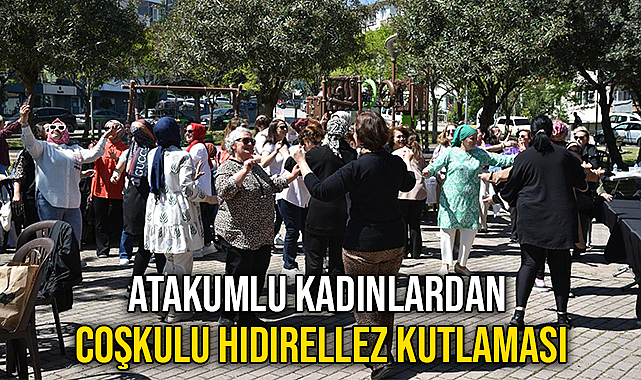 Atakumlu Kadınlardan Coşkulu Hıdırellez Kutlaması