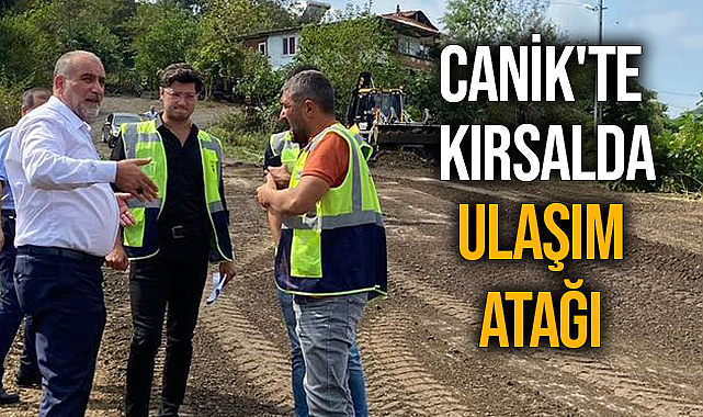 Canik'te Kırsalda Ulaşım Atağı
