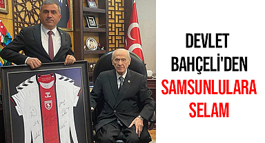 Devlet Bahçeli'den Samsunlulara Selam