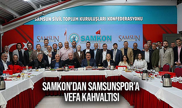 SAMKON’dan Samsunspor’a Vefa Kahvaltısı