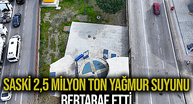 Saski 2,5 Milyon Ton Yağmur Suyunu Bertaraf Etti