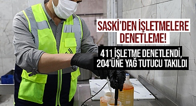 SASKİ'den İşletmelere Denetleme!