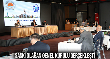 SASKİ Olağan Genel Kurulu Gerçekleşti