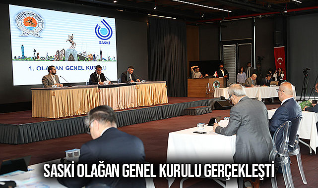 SASKİ Olağan Genel Kurulu Gerçekleşti