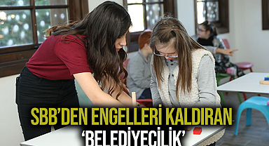 SBB’den Engelleri Kaldıran ‘BELEDİYECİLİK’ 
