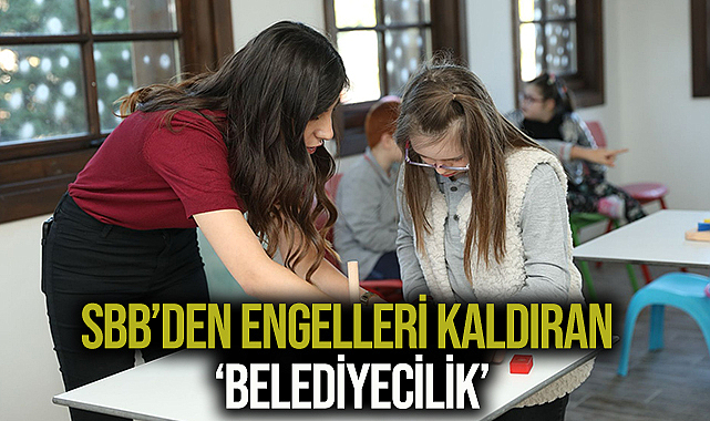 SBB’den Engelleri Kaldıran ‘BELEDİYECİLİK’