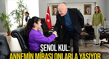 Şenol Kul: Annemin Mirası Onlarla Yaşıyor