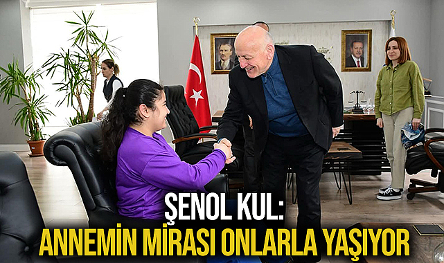 Şenol Kul: Annemin Mirası Onlarla Yaşıyor