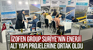 İzofen Group Suriye'nin Enerji Alt Yapı Projelerine Ortak Oldu