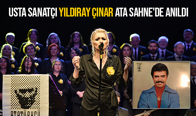 Usta Sanatçı Yıldıray Çınar Ata Sahne'de anıldı