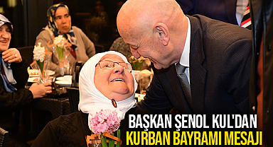 Başkan Şenol Kul'dan Kurban Bayramı Mesajı