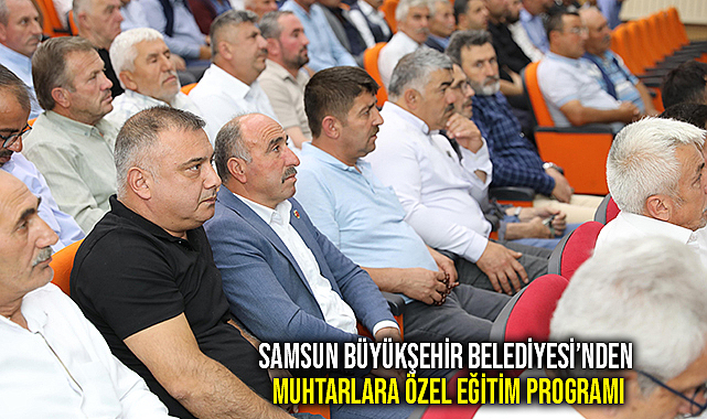 Büyükşehir Belediyesi’nden Muhtarlara Özel Eğitim Programı