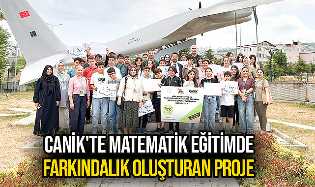 CANİK'TE MATEMATİK EĞİTİMDE FARKINDALIK OLUŞTURAN PROJE