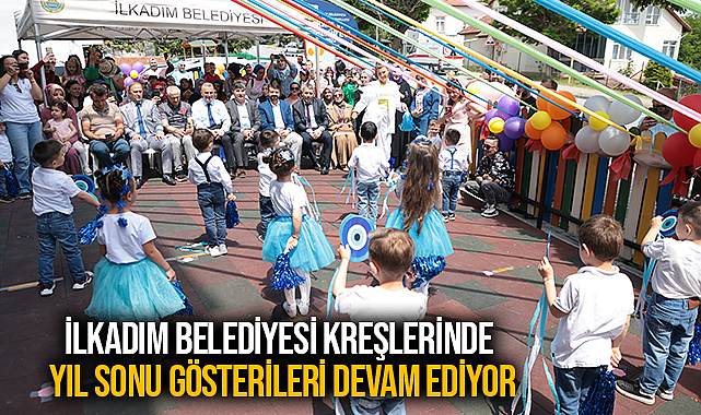 İlkadım Belediyesi Kreşlerinde Yıl Sonu Gösterileri Devam Ediyor
