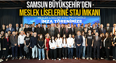Samsun Büyükşehir’den Meslek Liselerine Staj İmkanı