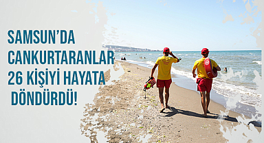 Samsun'da Cankurtaranlar 26 Kişiyi Hayata Döndürdü