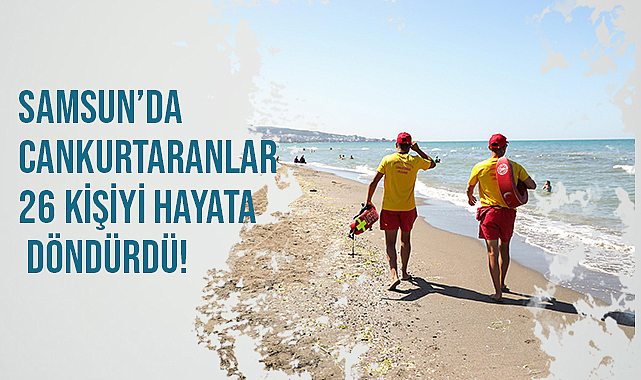 Samsun'da Cankurtaranlar 26 Kişiyi Hayata Döndürdü