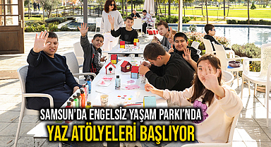 Samsun’da Engelsiz Yaşam Parkı’nda Yaz Atölyeleri Başlıyor