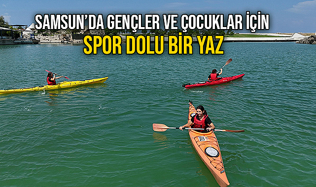 Samsun’da Gençler Ve Çocuklar İçin Spor Dolu Bir Yaz