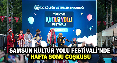 Samsun Kültür Yolu Festivali'nde Hafta Sonu Coşkusu