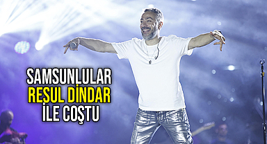 Samsunlular Resul Dindar ile Coştu