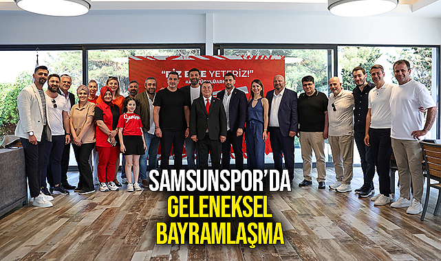 Samsunspor'da Geleneksel Bayramlaşma