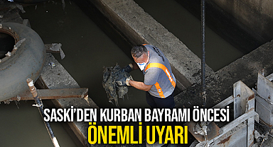 SASKİ’den Kurban Bayramı Öncesi Önemli Uyarı