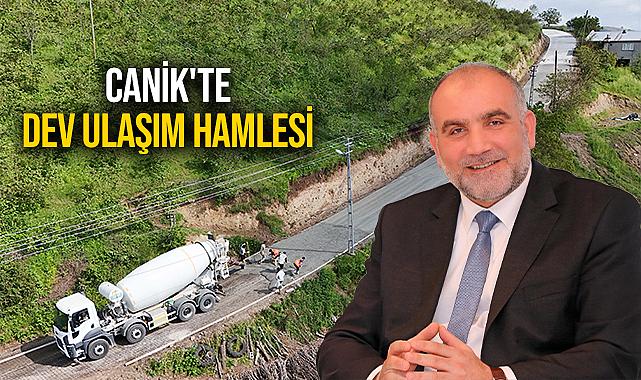 Canik'te Dev Ulaşım Hamlesi