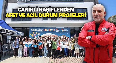 Canikli Kâşiflerden Afet ve Acil Durum Projeleri 