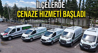 İlçelerde Cenaze Hizmeti Başladı