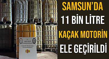 Samsun’da 11 Bin Litre Kaçak Motorin Ele Geçirildi