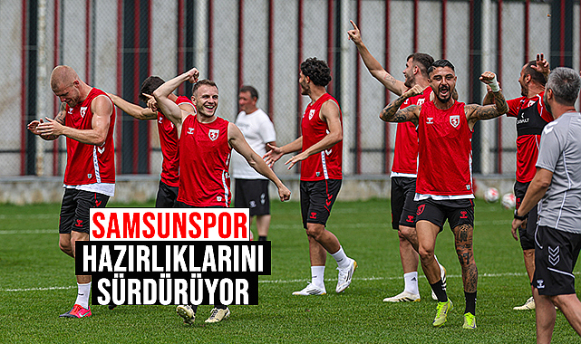 Samsunspor Yeni Dönem Hazırlıklarını Sürdürüyor