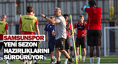 Samsunspor Yeni Sezon Hazırlıklarını Sürdürüyor