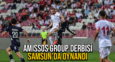 Amıssos Group Derbisi Samsun’da Oynandı