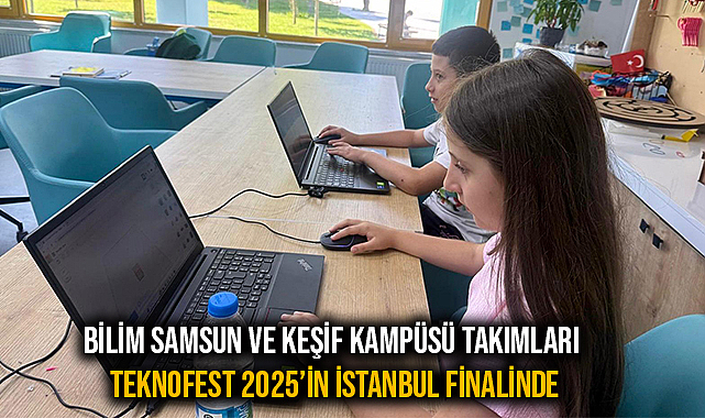 Bilim Samsun ve Keşif Kampüsü Takımları Teknofest 2025’in İstanbul Finalinde