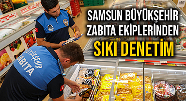 Büyükşehir Zabıta Ekiplerinden Sıkı Denetim
