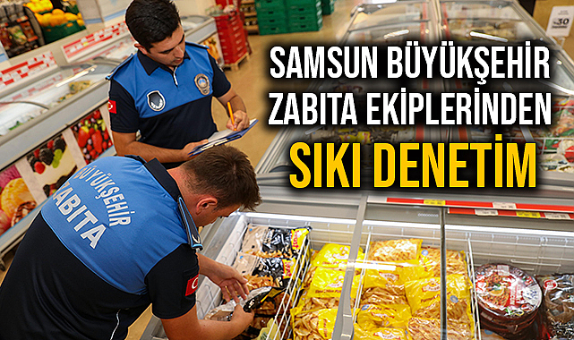 Büyükşehir Zabıta Ekiplerinden Sıkı Denetim