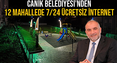 Canik Belediyesi'nden 12 Mahallede 7/24 Ücretsiz İnternet