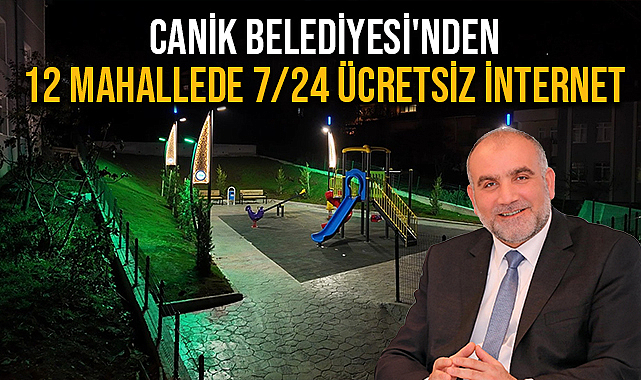 Canik Belediyesi'nden 12 Mahallede 7/24 Ücretsiz İnternet