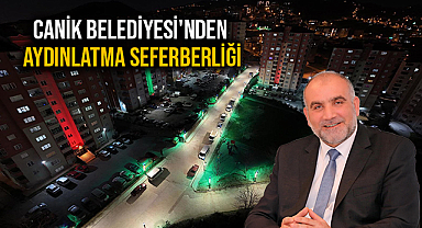Canik Belediyesi'nden Aydınlatma Seferberliği