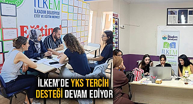 İLKEM’de YKS Tercih Desteği Devam Ediyor