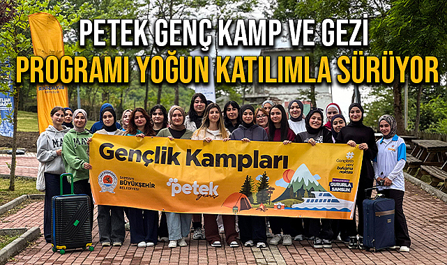 Petek Genç Kamp ve Gezi Programı Yoğun Katılımla Sürüyor
