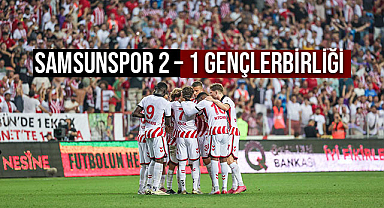 Samsunspor 2 – 1 Gençlerbirliği