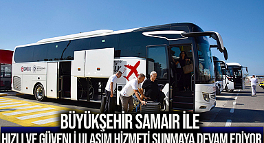 Büyükşehir Samair İle Hızlı Ve Güvenli Ulaşım Hizmeti Sunmaya Devam Ediyor