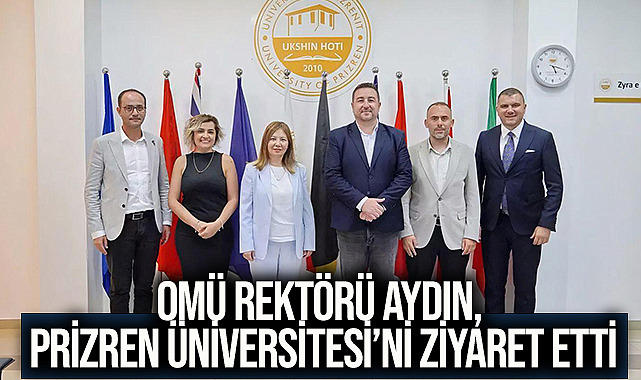 OMÜ Rektörü Aydın, Prizren Üniversitesi’ni Ziyaret Etti