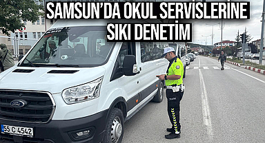 Samsun’da Okul Servislerine Sıkı Denetim