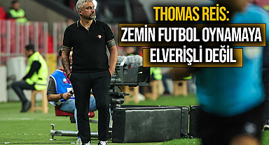 Thomas Reis: Zemin Futbol Oynamaya Elverişli Değil