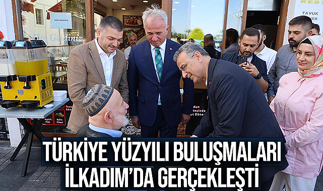 “Türkiye Yüzyılı Buluşmaları” İlkadım’da Gerçekleşti