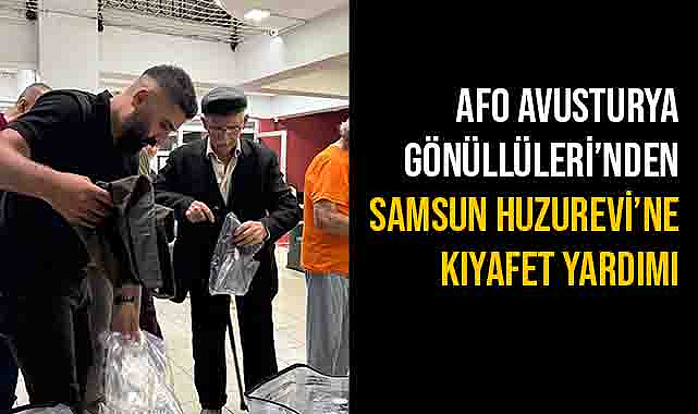 AFO Avusturya Gönüllüleri'nden Samsun Huzurevi'ne Kıyafet Yardımı